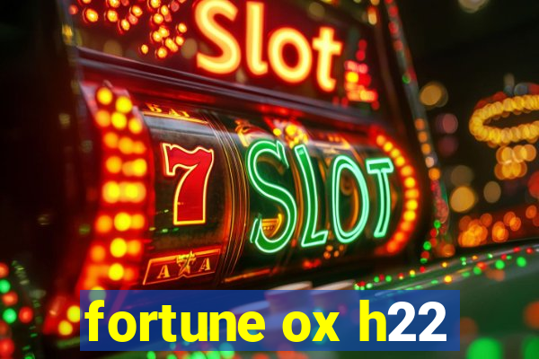 fortune ox h22